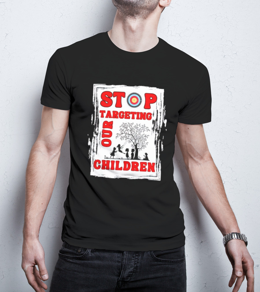 STOP Targeting Our Children With Tree And Children At Play Scene T-Shirt