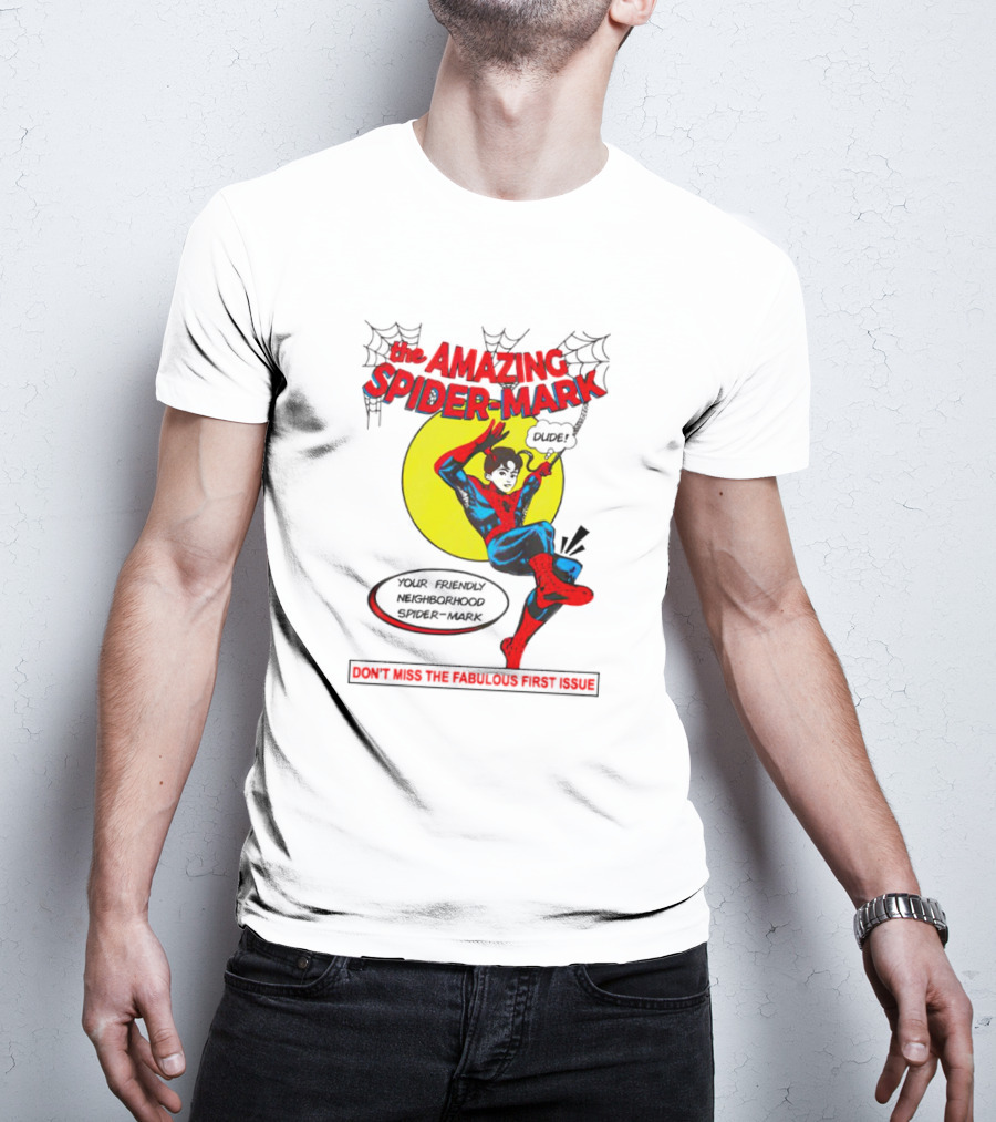 The Amazing Spider-Mark Your Friendly Neighborhood Don't Miss The Fabulous First Issue T-Shirt