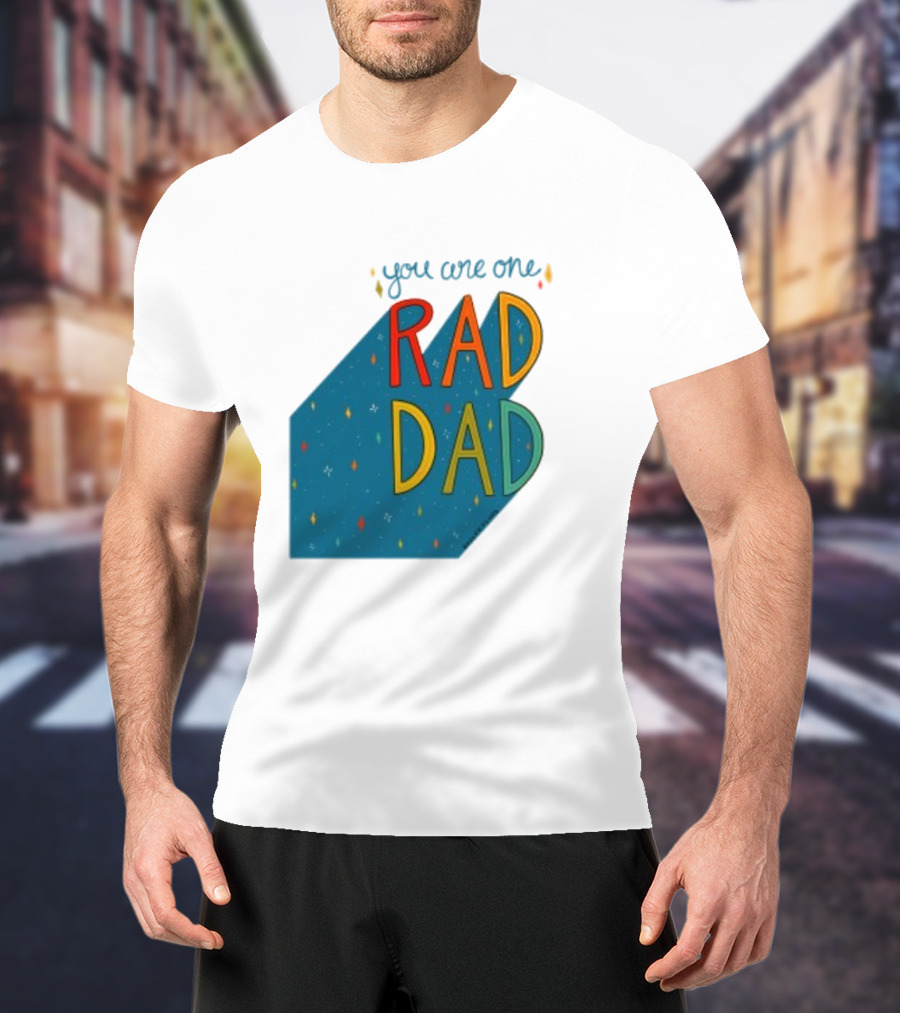 You Are One Rad Dad Father's Day T-Shirt