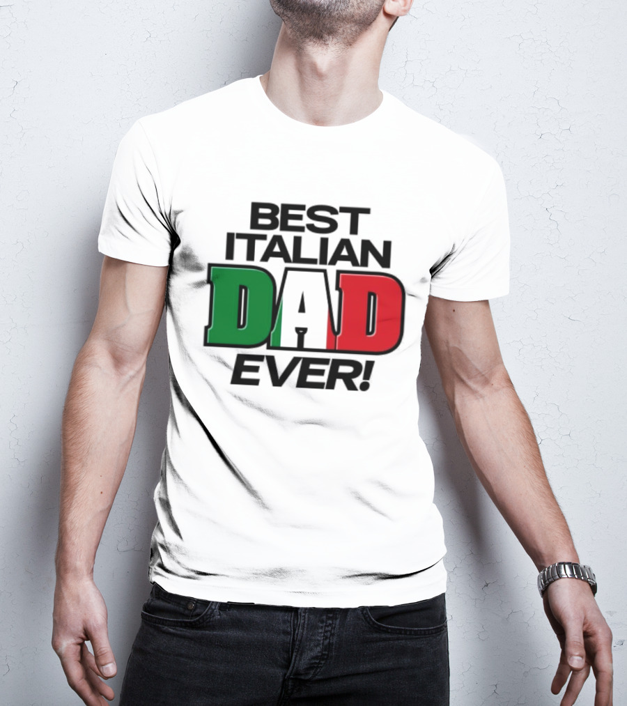 Best Italian Dad Ever Fathers Day Dad Italy Flag Colors T-Shirt