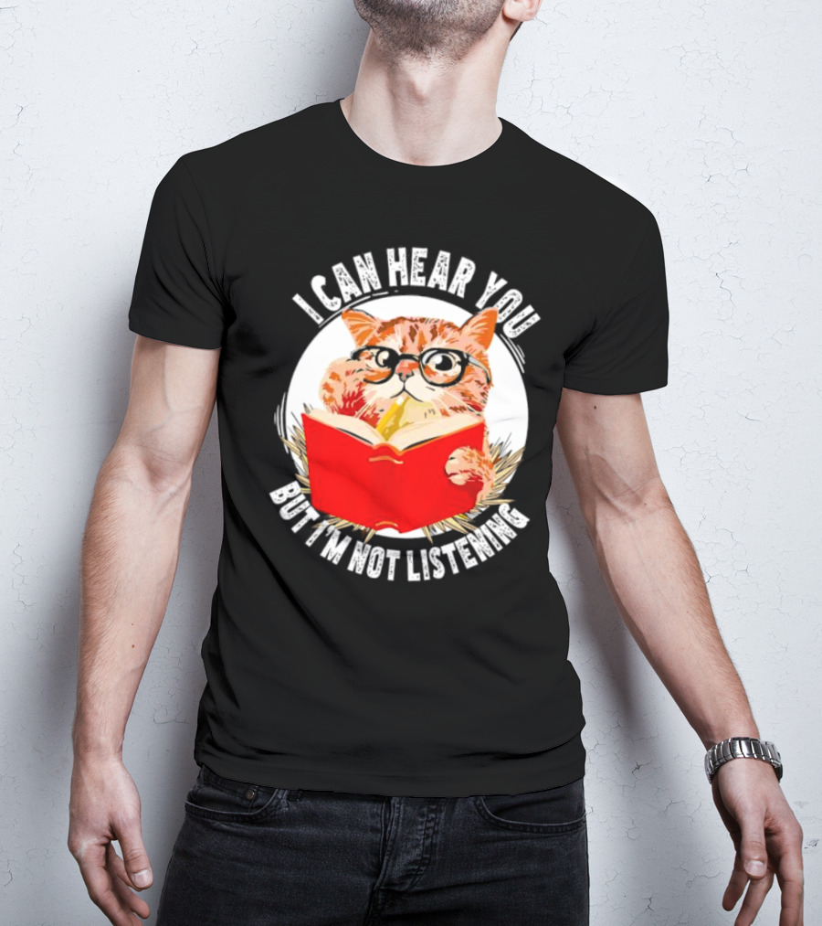 I Can Hear You But I'm Not Listening Funny Cat With Glasses And Book T-Shirt