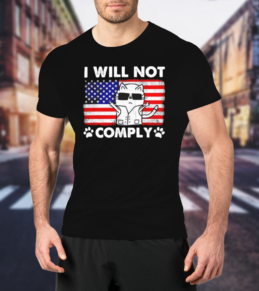 I Will Not Comply Cat With American Flag And Sunglasses T-Shirt