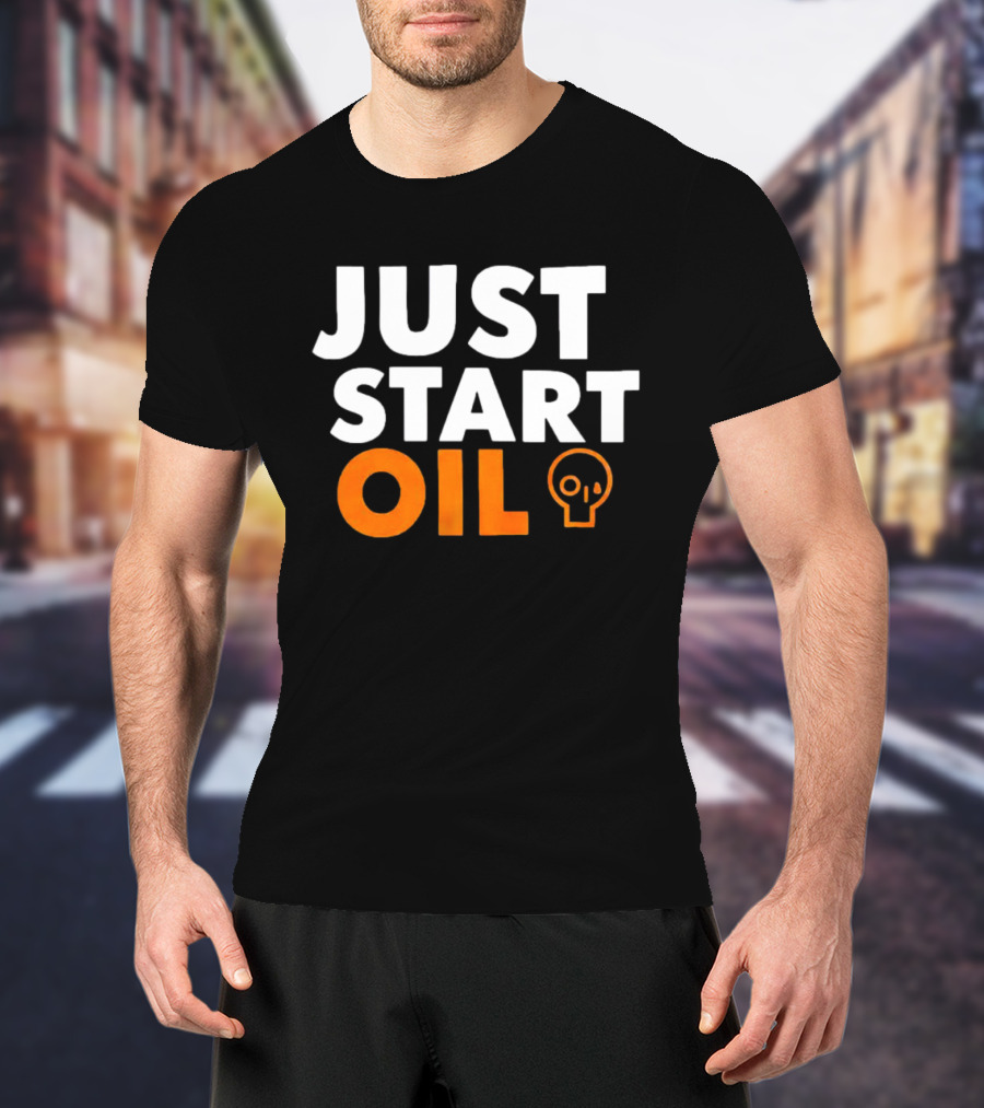 JUST START OIL T-Shirt