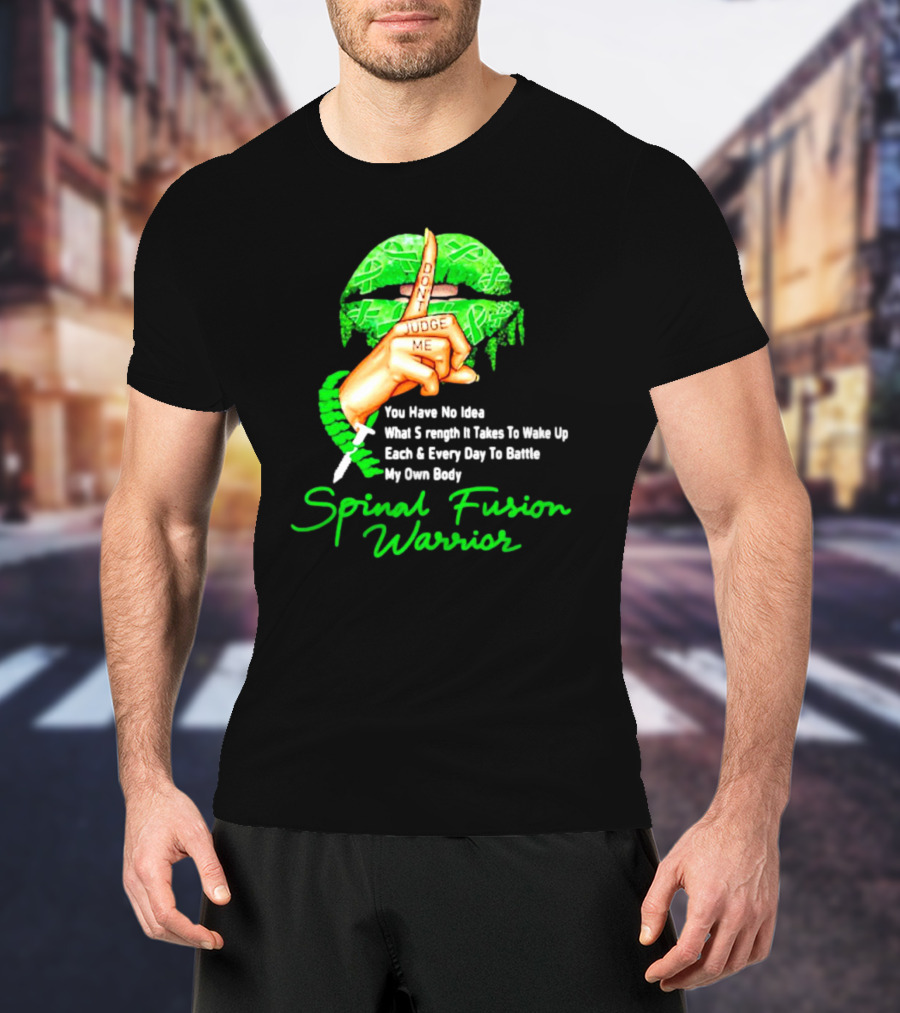 Lips Finger Don't Judge Me Spinal Fusion Warrior Strength Battle My Own Body T-Shirt