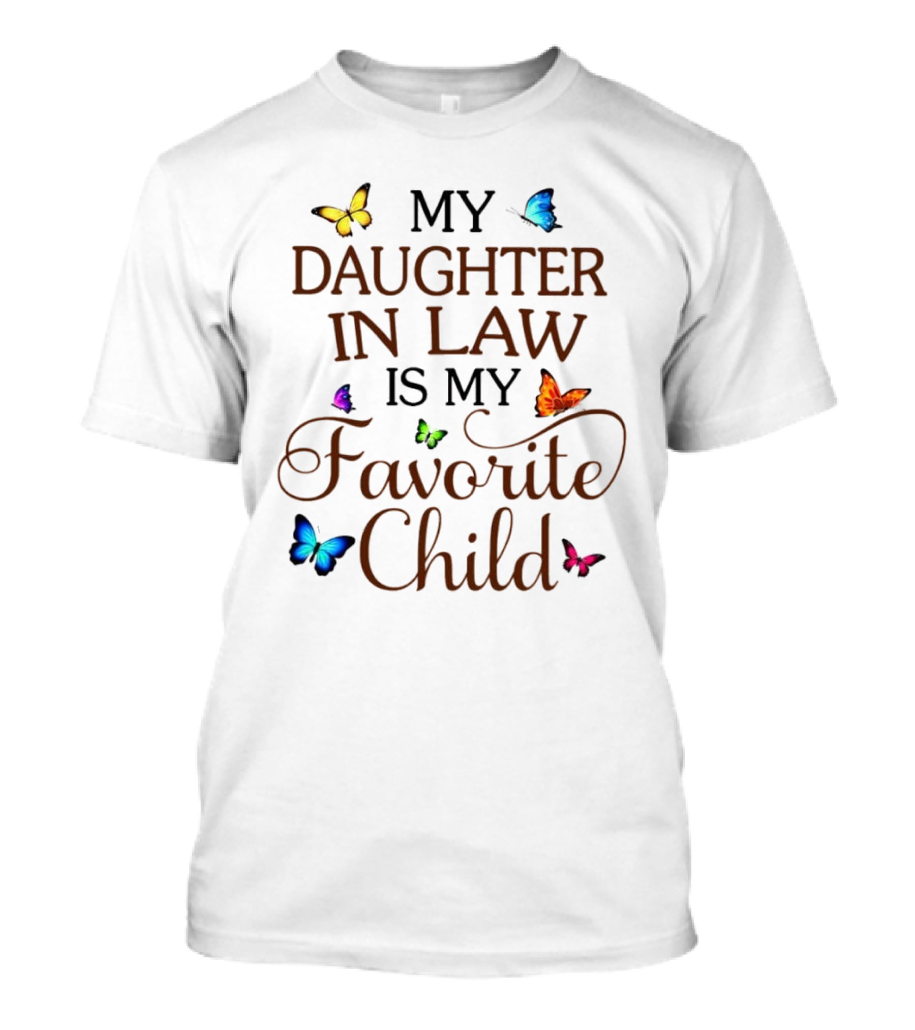 My Daughter In Law Is My Favorite Child Butterflies T-Shirt