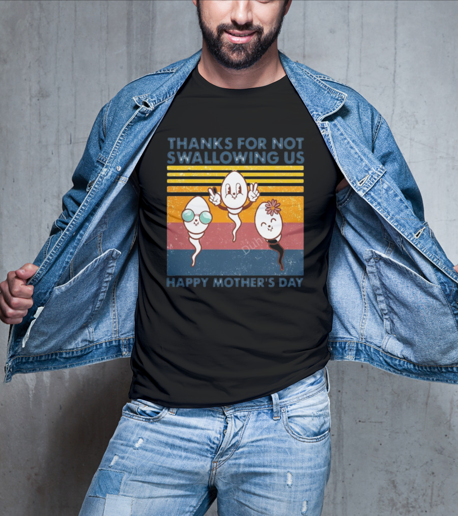 Thanks For Not Swallowing Us Happy Mother's Day Vintage Retro Sperm Cartoon Characters T-Shirt