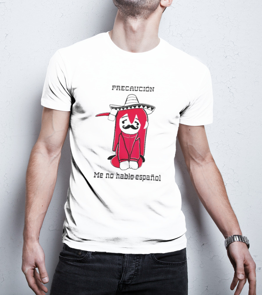 PRECAUCION Me No Hablo Espanol Sombrero Character With Mustache T-Shirt
