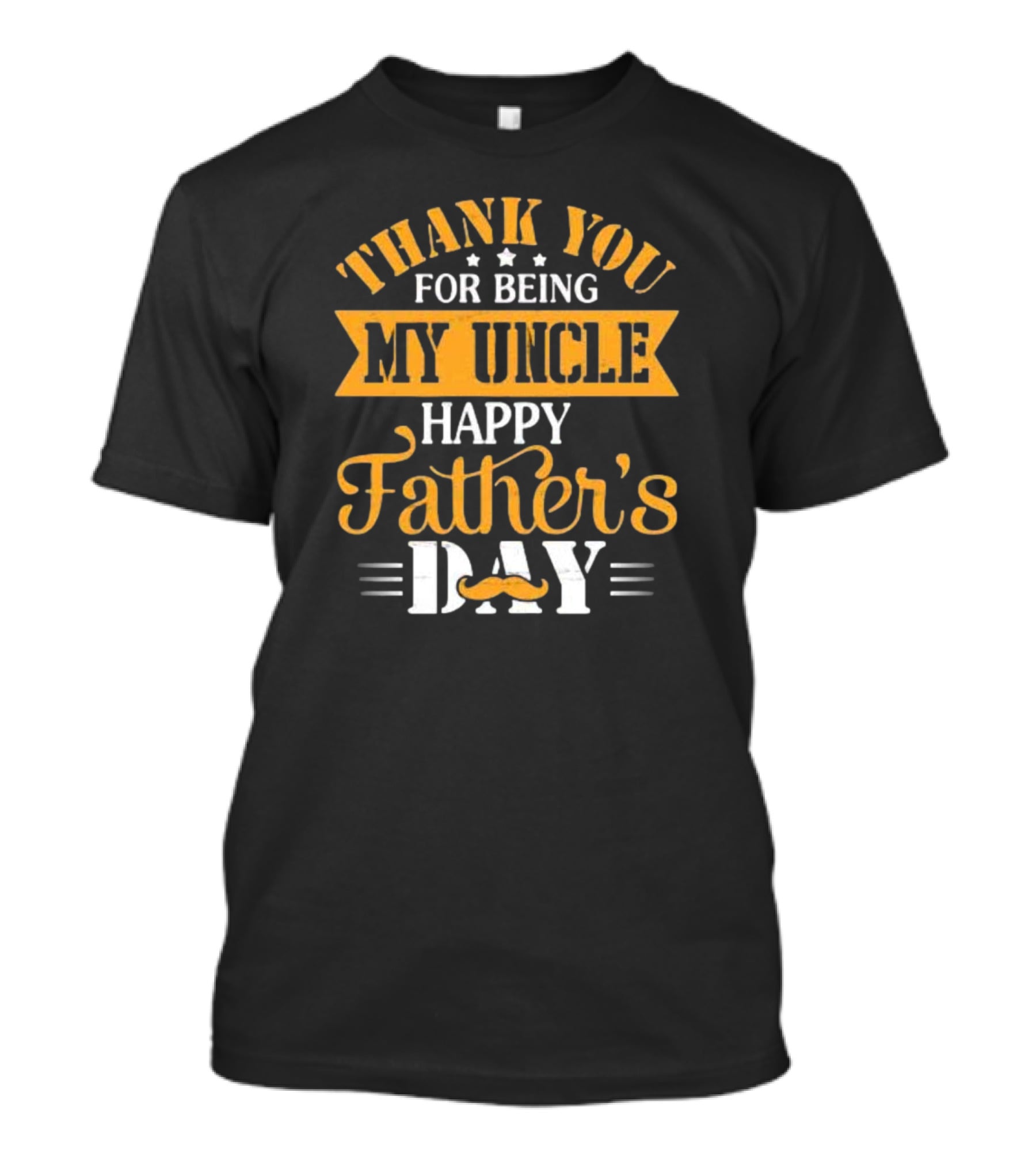 Thank You For Being My Uncle Happy Father’s Day Mustache T-Shirt