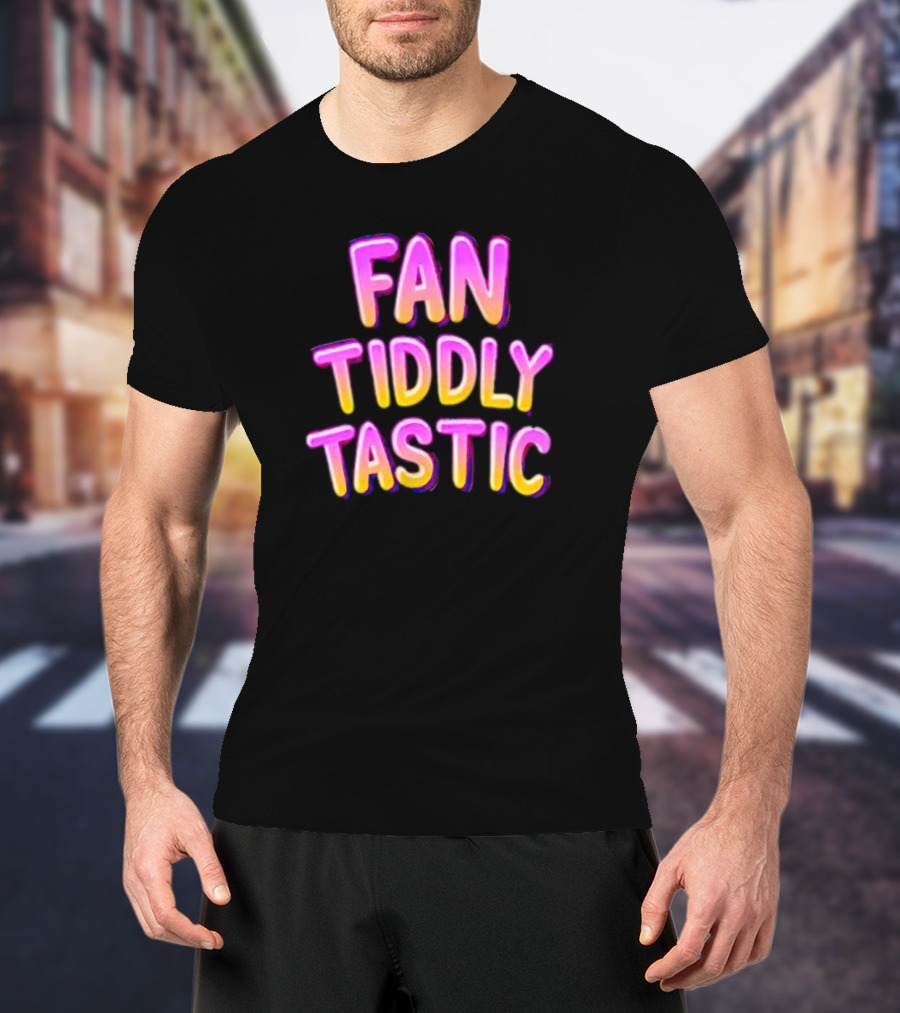 Fan Tiddly Tastic Colorful Gradient Text T-Shirt