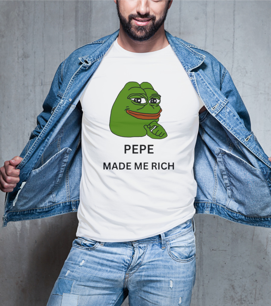 Pepe The Frog Meme Pepe Made Me Rich T-Shirt