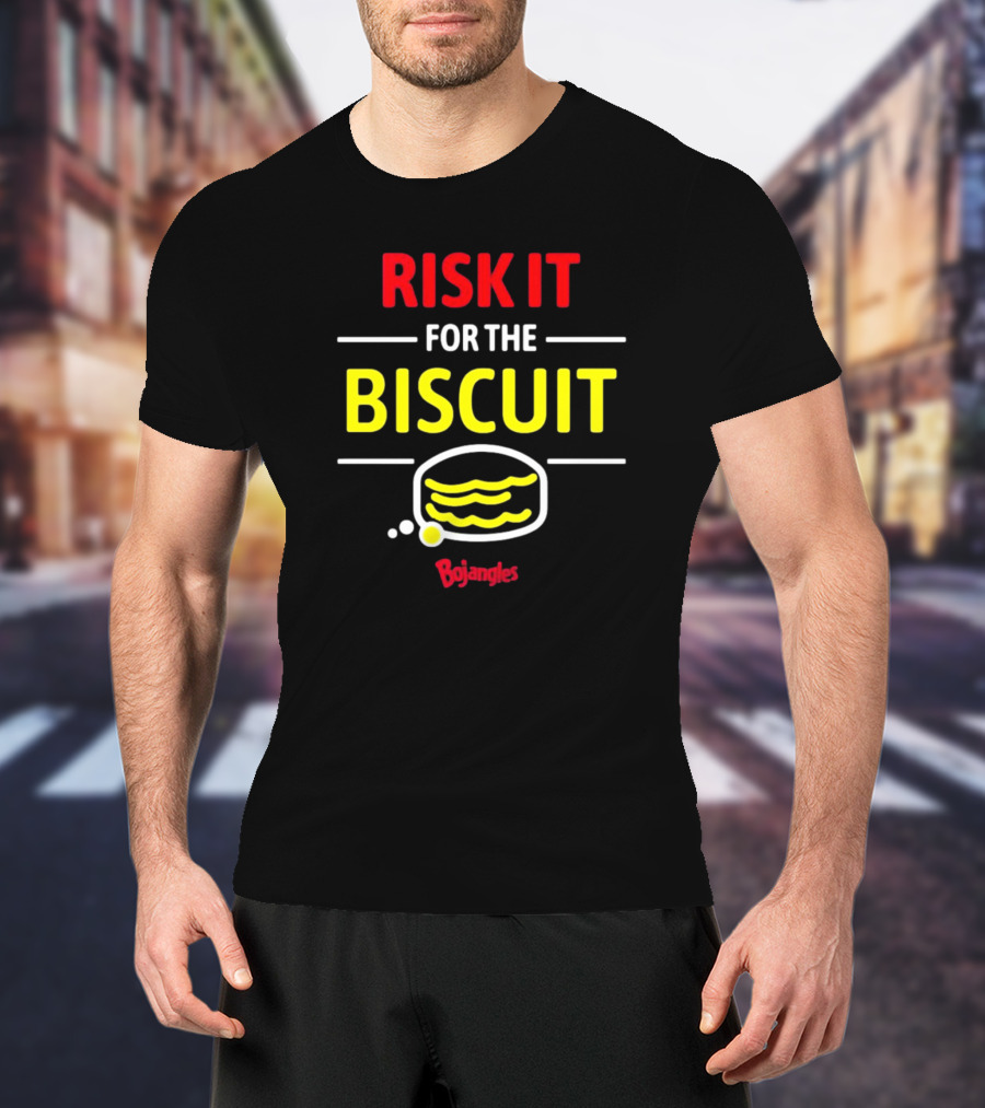 Risk It For The Biscuit Bojangles Logo Text In Red And Yellow With Biscuit T-Shirt