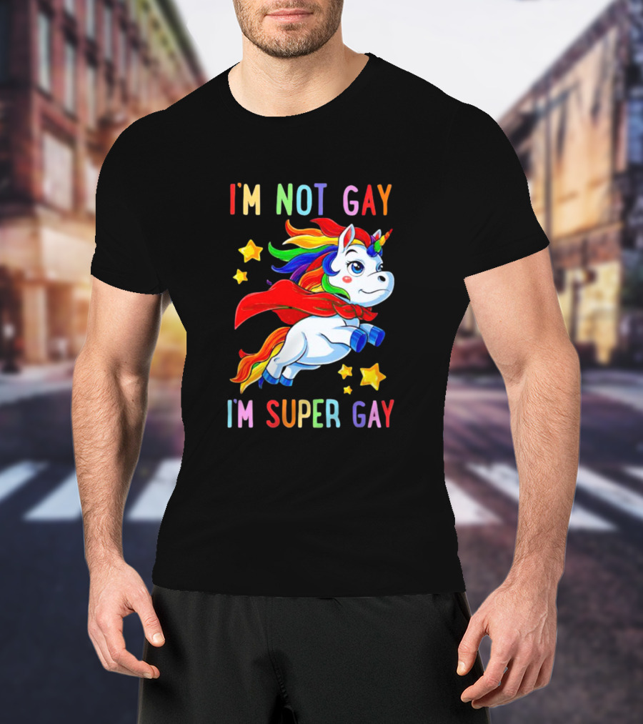 I'm Not Gay I'm Super Gay Unicorn Rainbow Cape And Stars T-Shirt