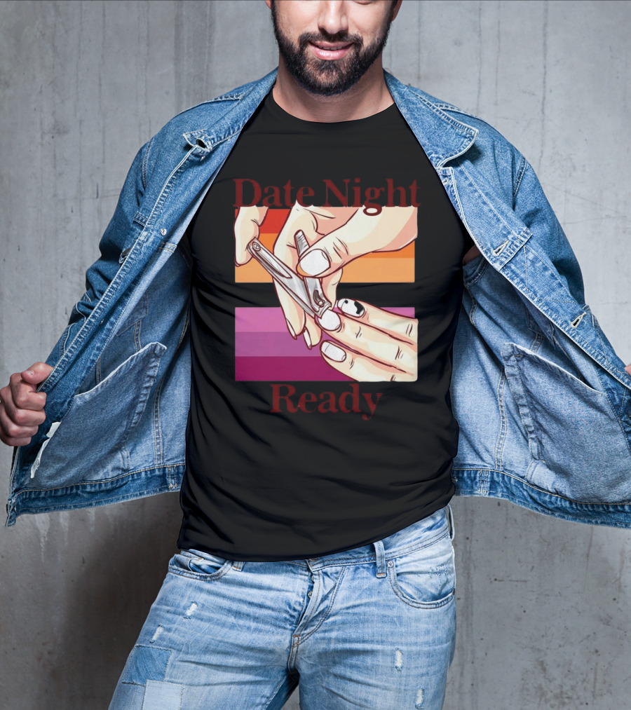Date Night Ready Lesbian Flag Nail Clipper T-Shirt