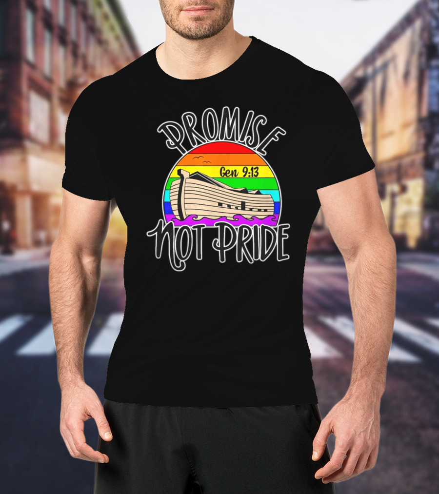 Promise Not Pride Gen 9:13 Noah's Ark Rainbow T-Shirt