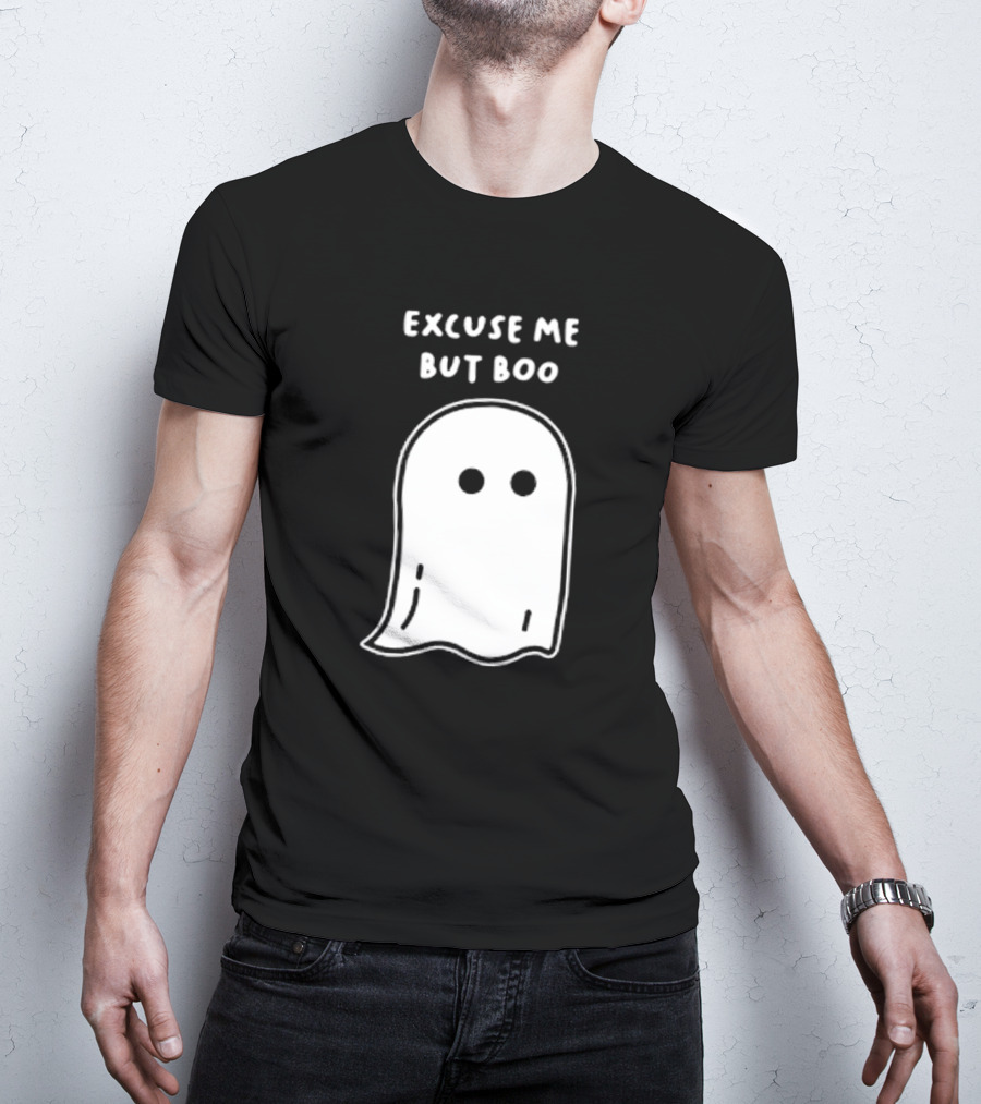Excuse Me But Boo Ghost T-Shirt