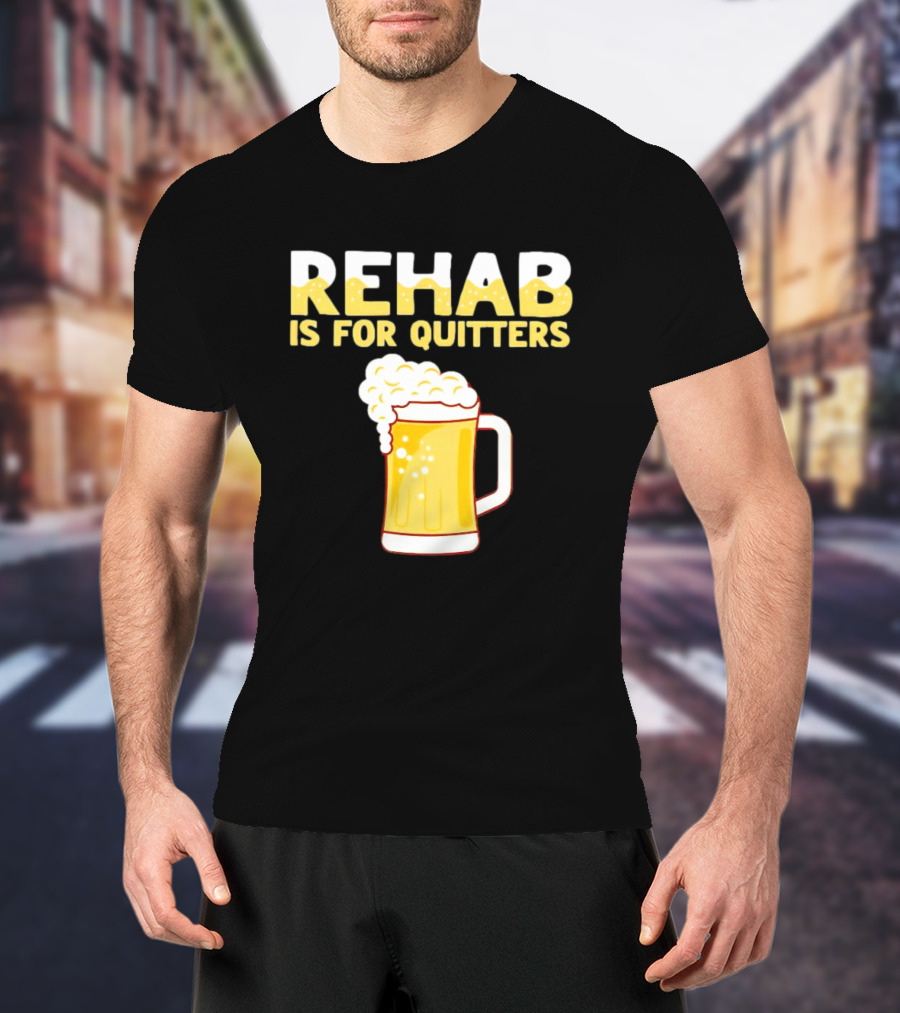 REHAB IS FOR QUITTERS Beer Mug Bubbles T-Shirt