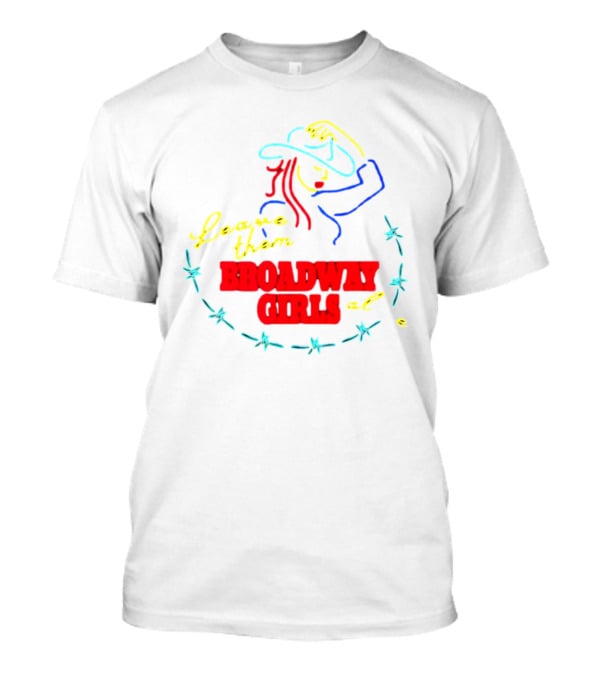 MORGAN WALLEN LEAVE THEM BROADWAY GIRLS ALONE NEON COWGIRL BARBED WIRE T-Shirt