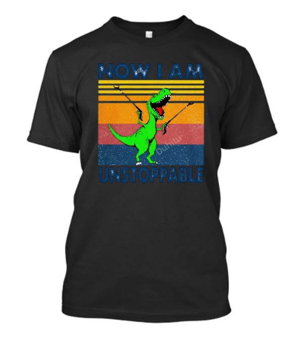 Now I Am Unstoppable Dinosaur Vintage T-Shirt
