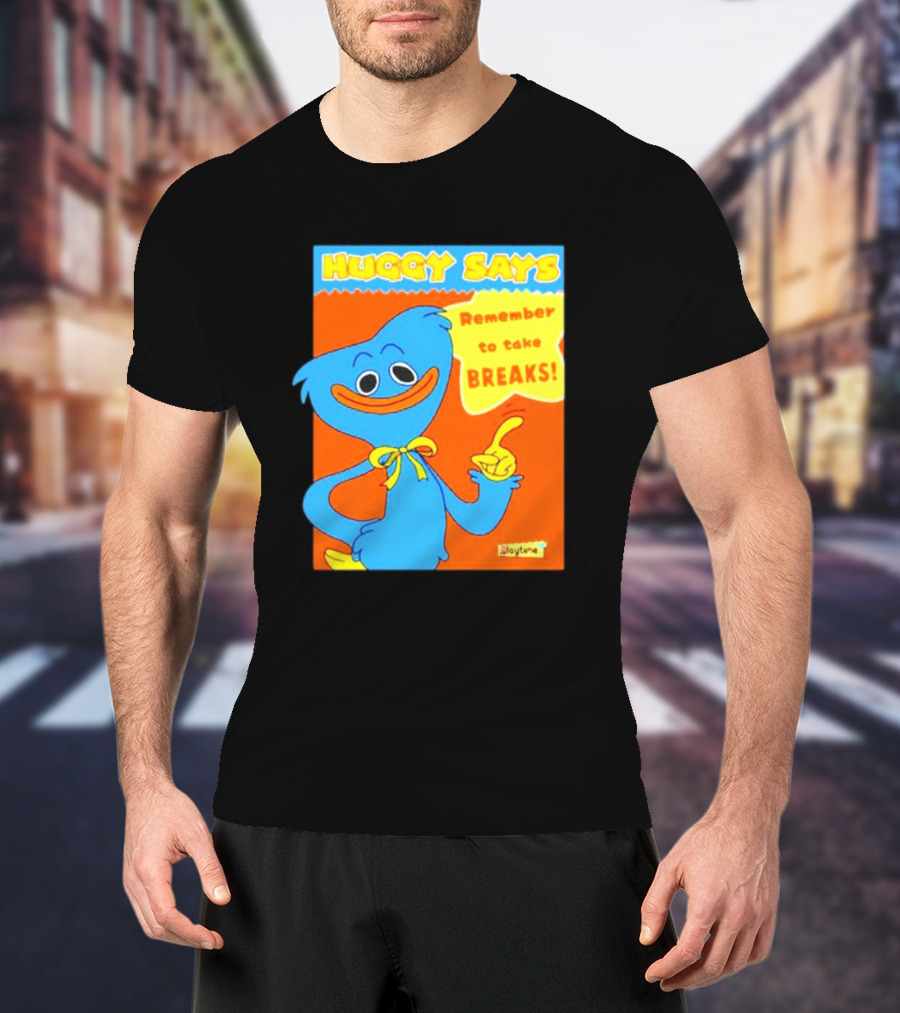 Huggy Says Remember To Take Breaks Playtime T-Shirt