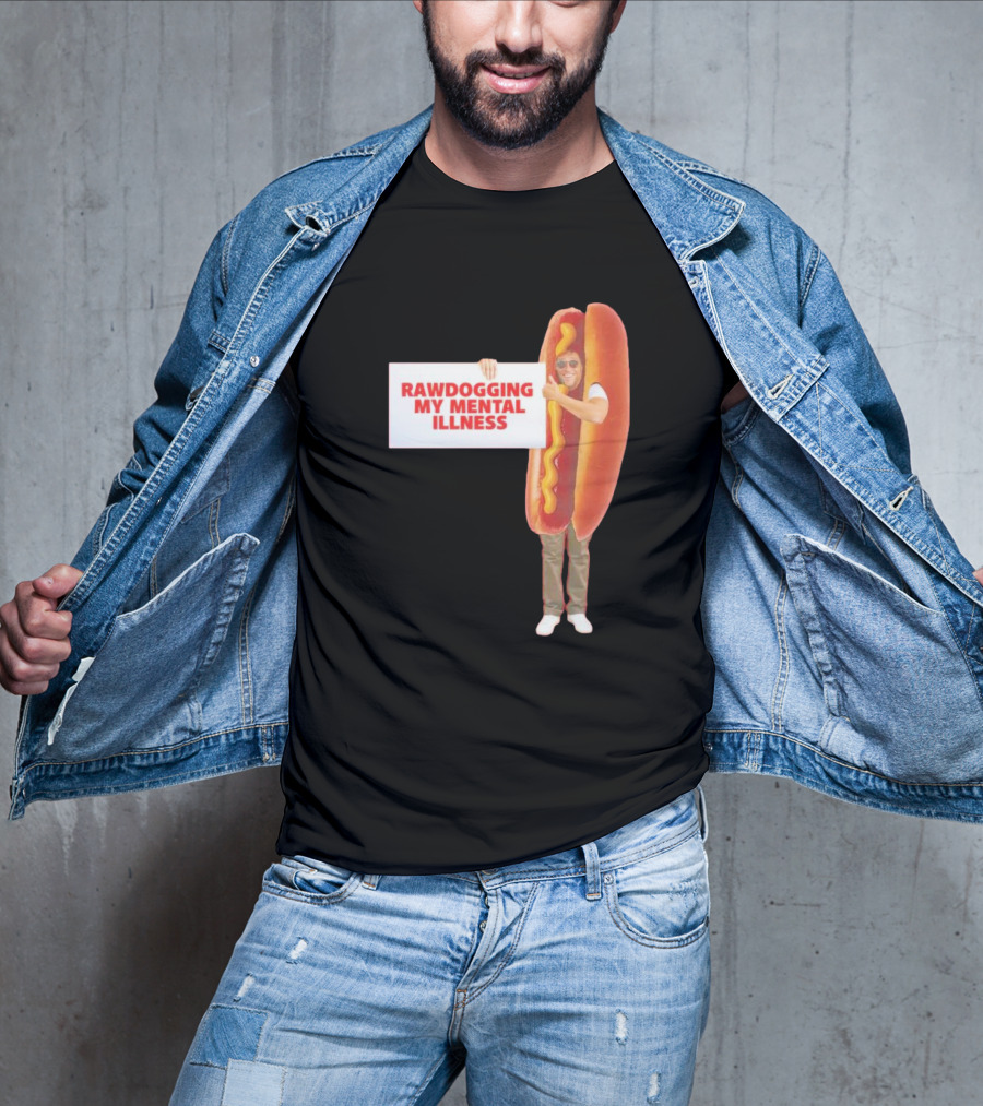 Rawdogging My Mental Illness Hot Dog Costume Image T-Shirt