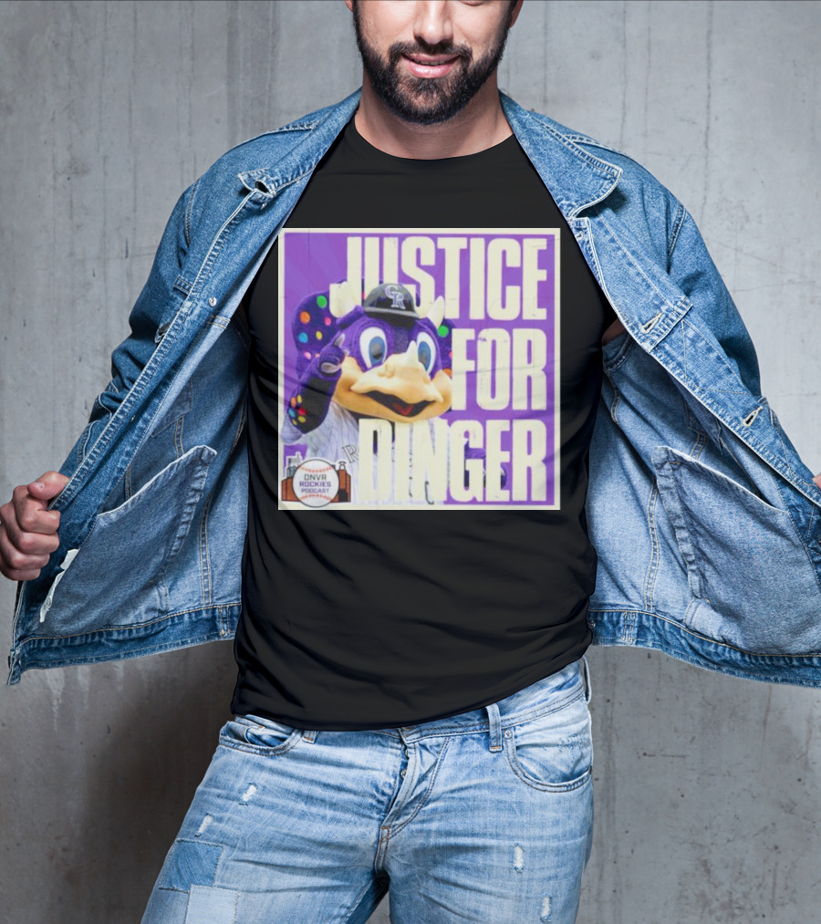 Colorado Rockies Justice For Dinger DNVR Rockies Podcast T-Shirt