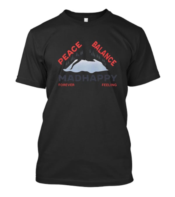 Peace Balance Madhappy Forever Feeling Mountain Trees T-Shirt
