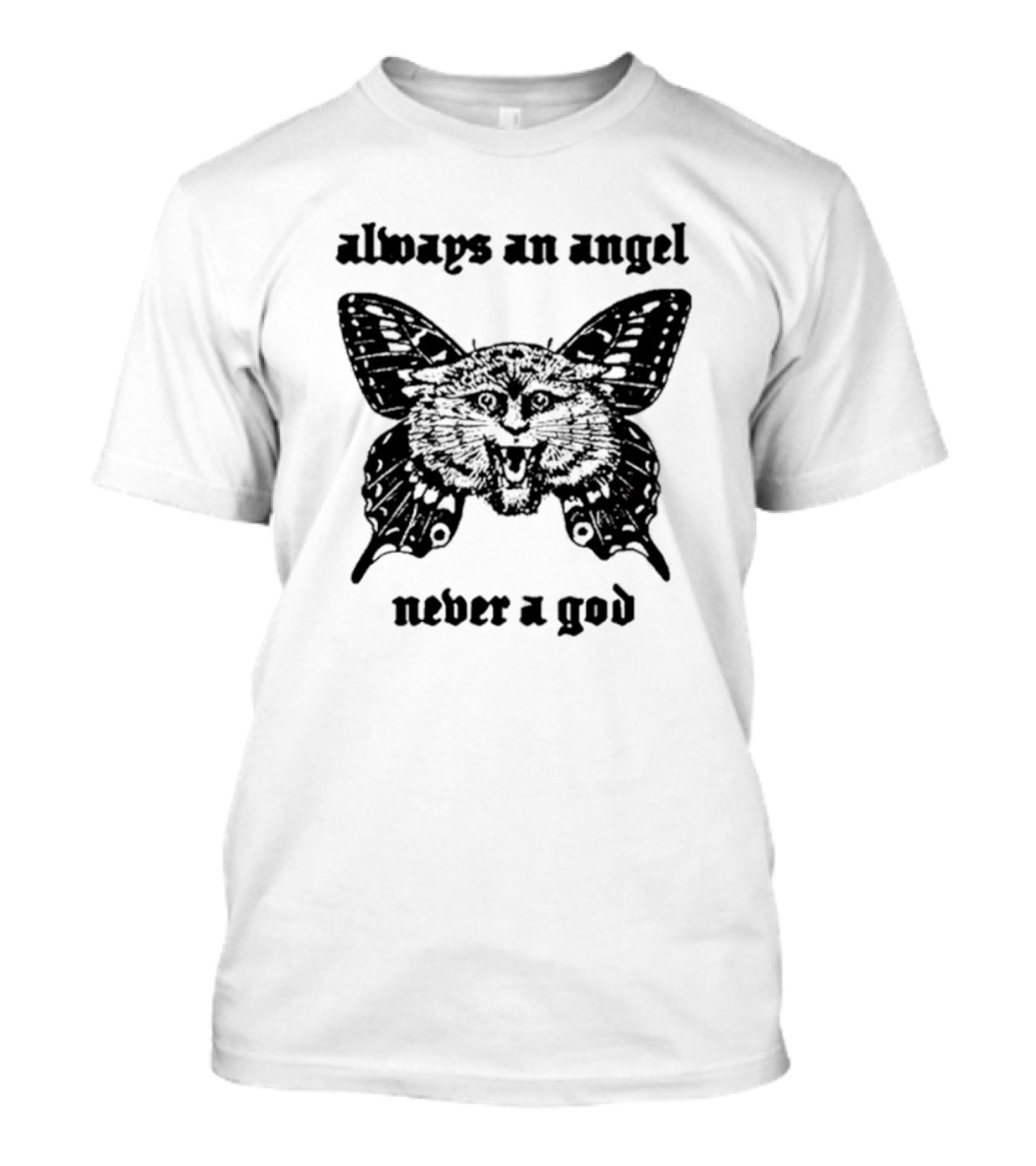 Always An Angel Never A God Cat And Butterfly Wings T-Shirt