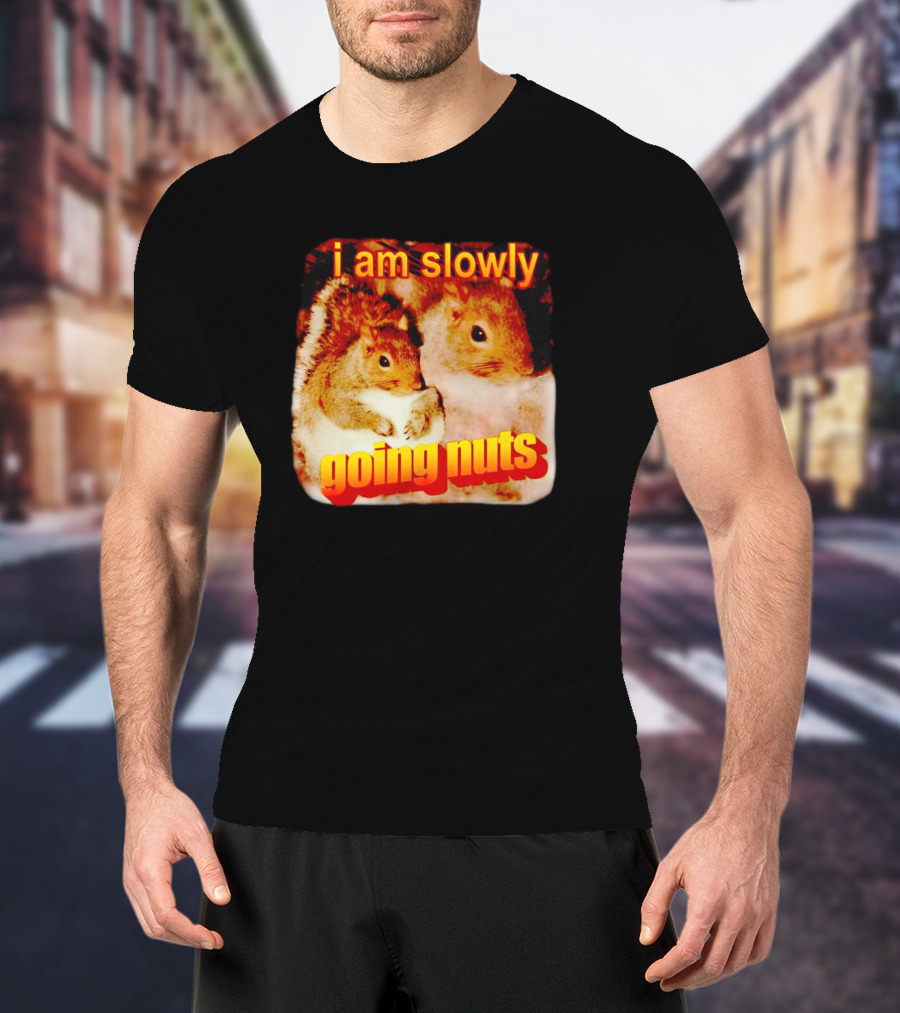 I Am Slowly Going Nuts Squirrel Duo T-Shirt