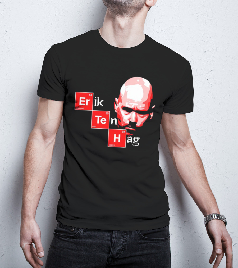 Erik Ten Hag Breaking Bad Habits Chemistry Elements T-Shirt
