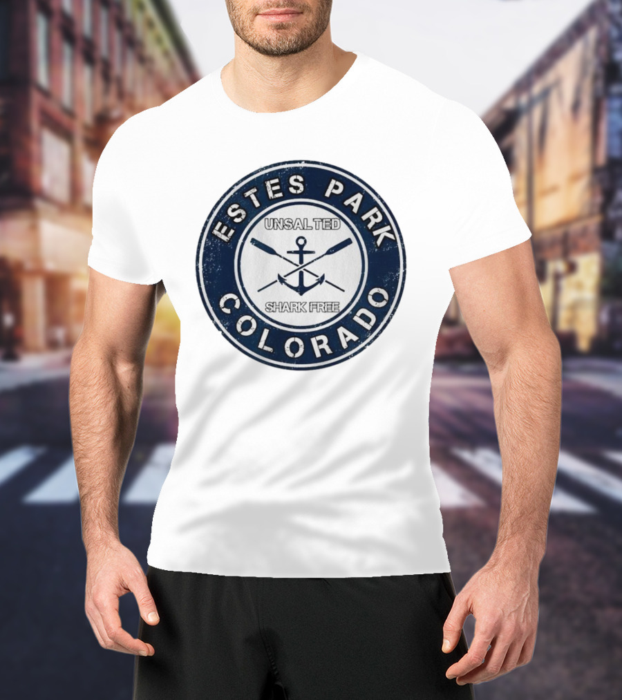 Estes Park Colorado Unsalted Shark Free Anchor And Oars T-Shirt