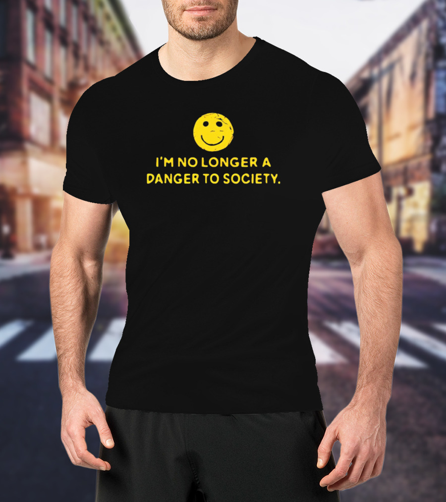 I’m No Longer A Danger To Society Smiley Face T-Shirt