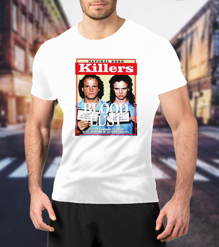 Natural Born Killers Blood Lust M&M Murders American Values T-Shirt