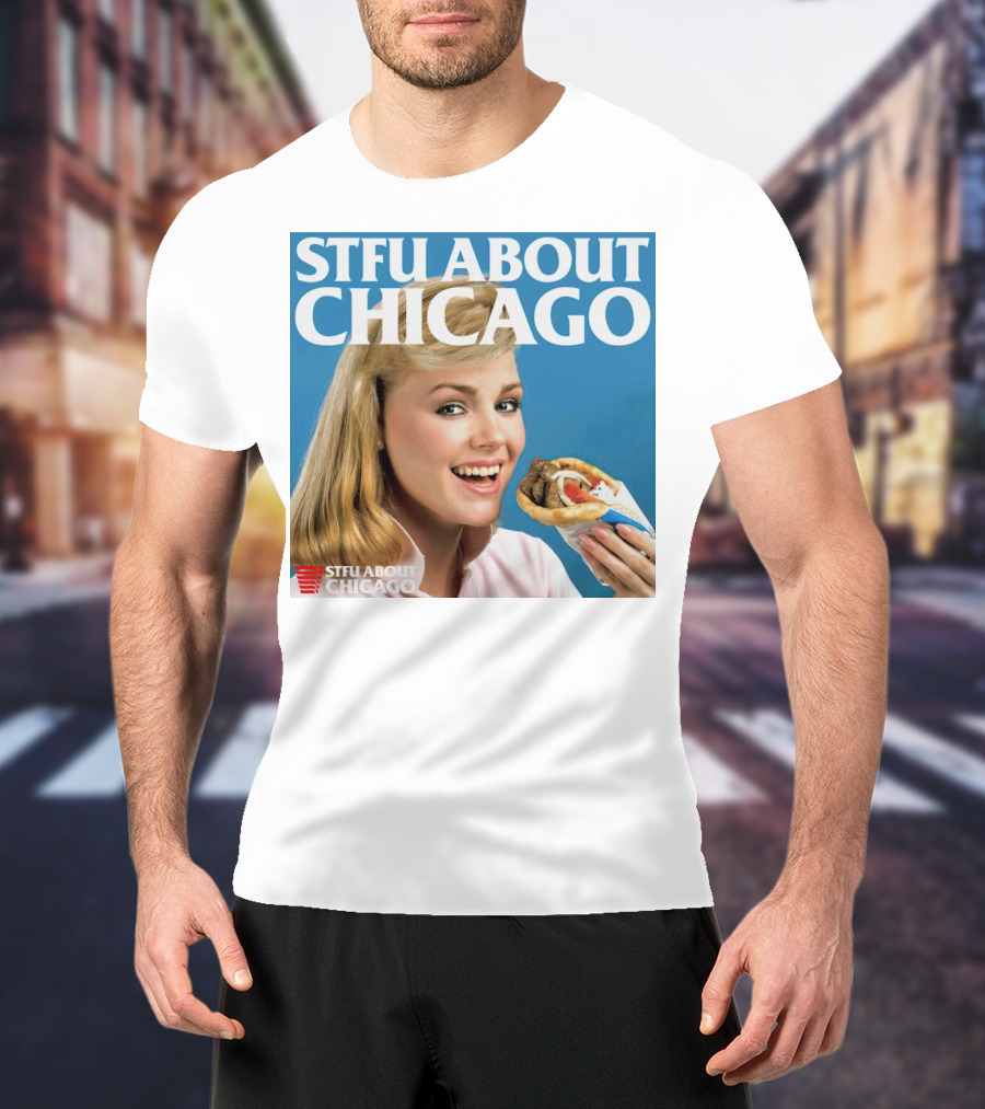 STFU About Chicago Eating Gyro Delight T-Shirt