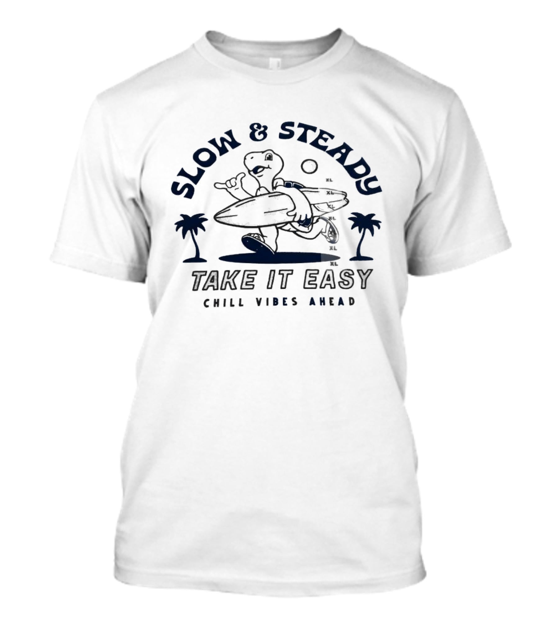 Slow And Steady Take It Easy Chill Vibes Ahead T-Shirt