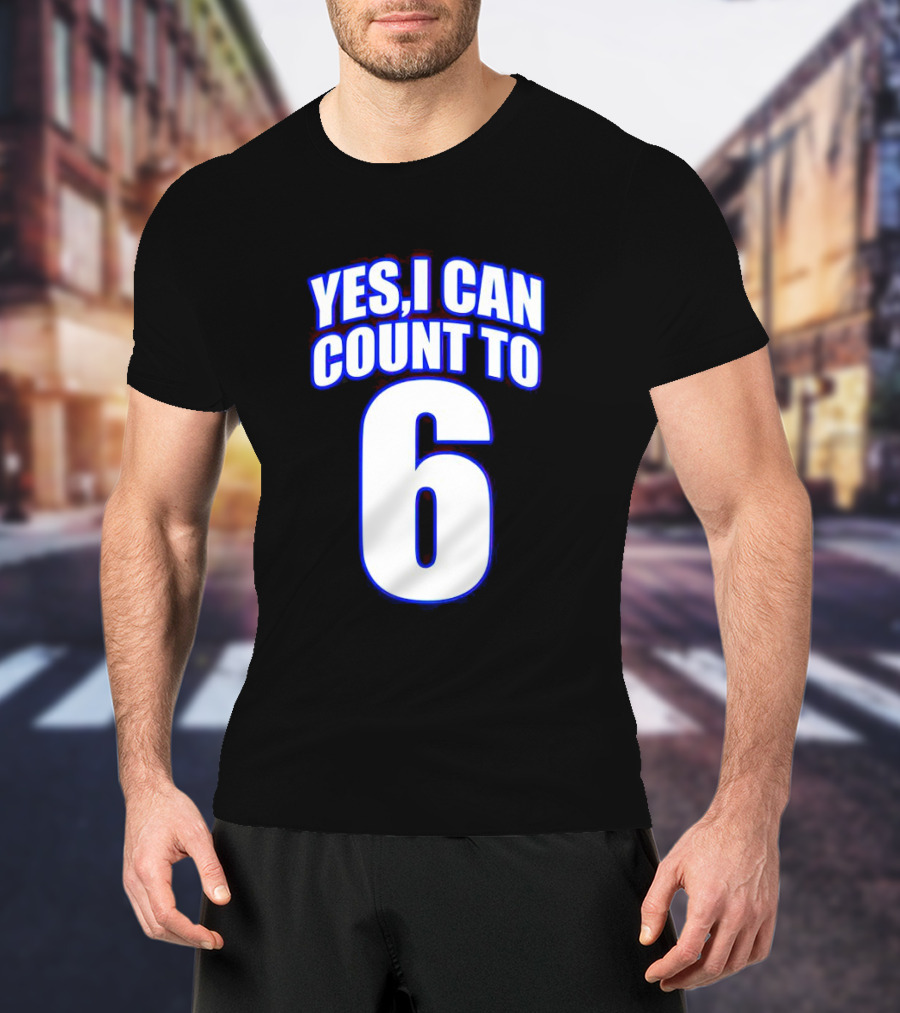 Yes I Can Count To 6 T-Shirt