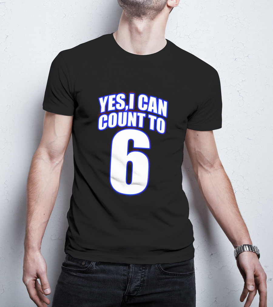 Yes I Can Count To 6 T-Shirt