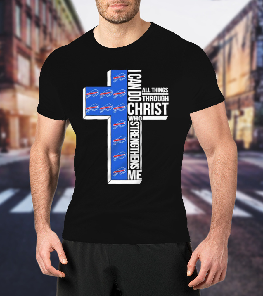 Buffalo Bills I Can Do All Things Through Christ Who Strengthens Me Christianity Cross T-Shirt