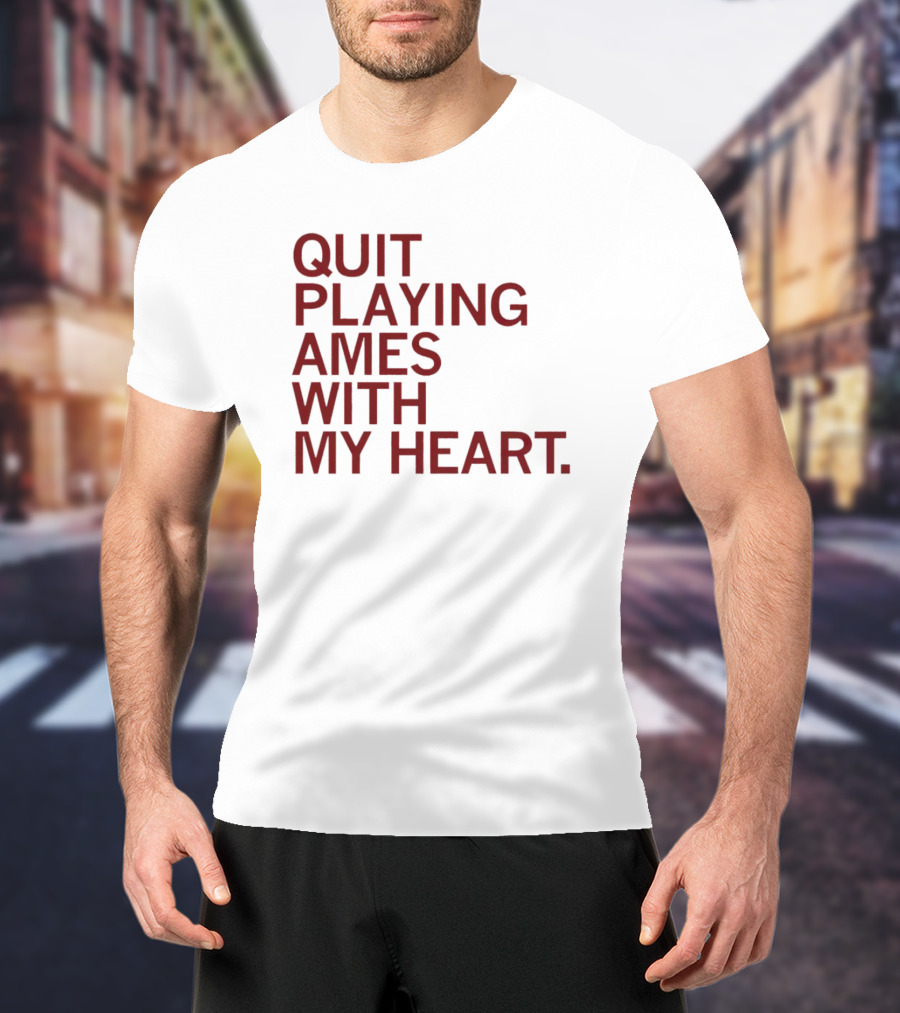 Quit Playing Games With My Heart Text T-Shirt