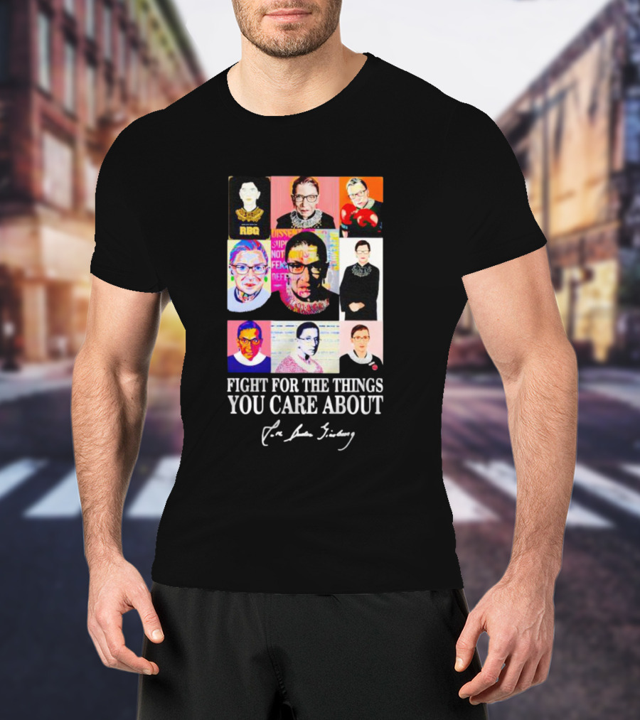 RBG Pop Art Collage Fight For The Things You Care About T-Shirt