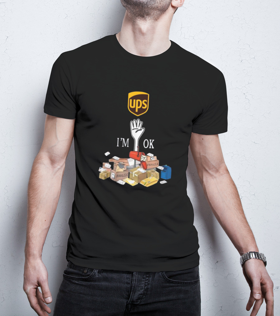 UPS I'm OK Full Of Packages United Parcel Service T-Shirt