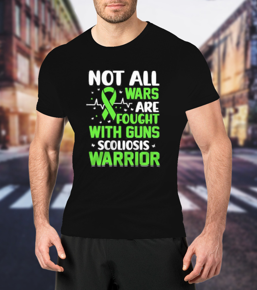 Not All Wars Are Fought With Guns Scoliosis Warrior Awareness T-Shirt