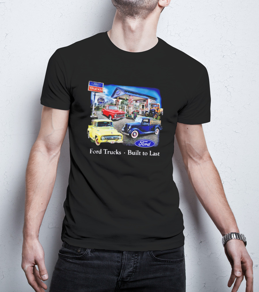 Ford Trucks Built To Last Vintage Gas Station Scene With Classic Models T-Shirt
