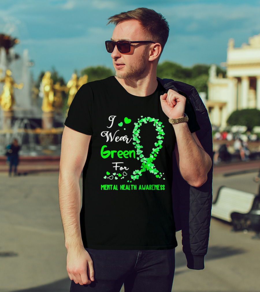 I Wear Green For Mental Health Awareness With Ribbon And Hearts T-Shirt
