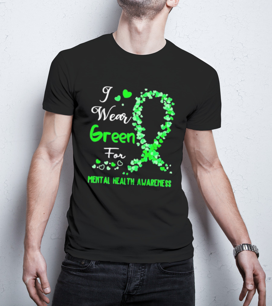 I Wear Green For Mental Health Awareness With Ribbon And Hearts T-Shirt