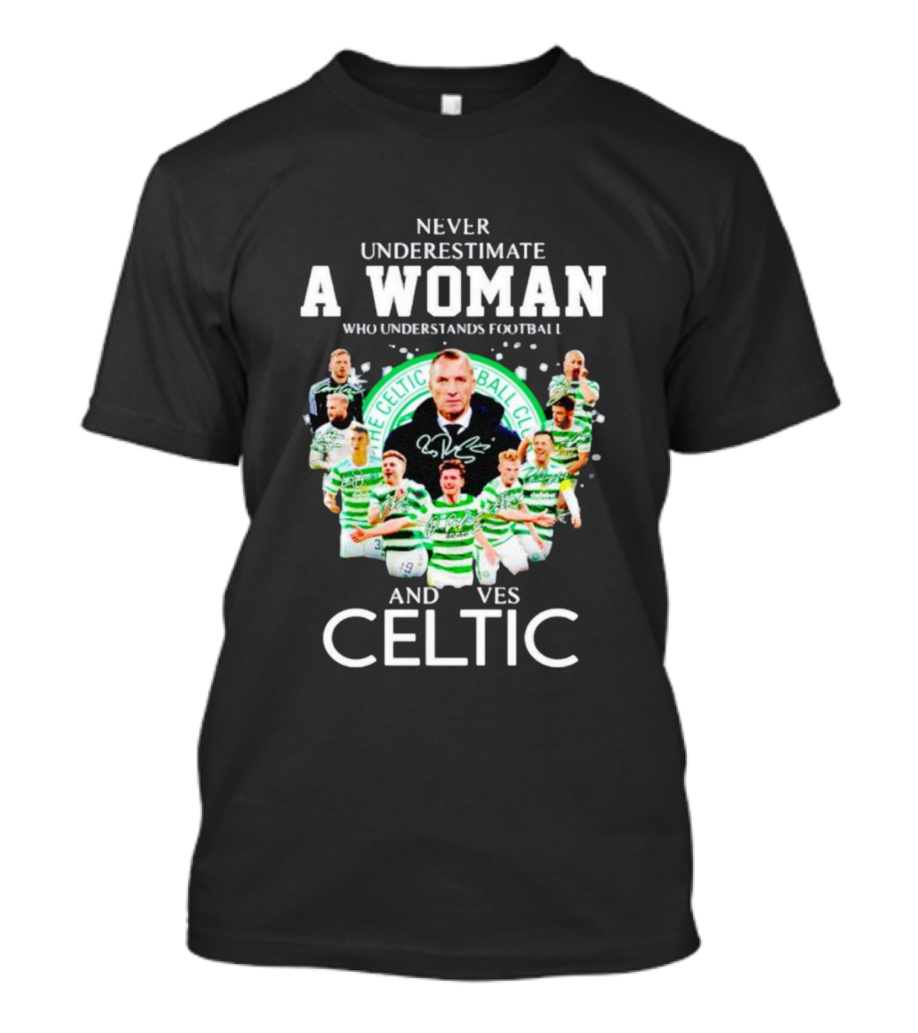 Never Underestimate A Woman Who Understands Football And Loves Celtic Football Club T-Shirt