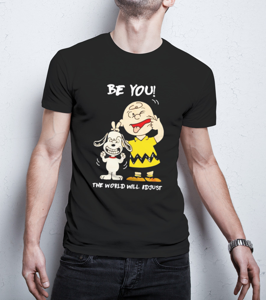 Snoopy And Charlie Brown Be You The World Will Adjust T-Shirt
