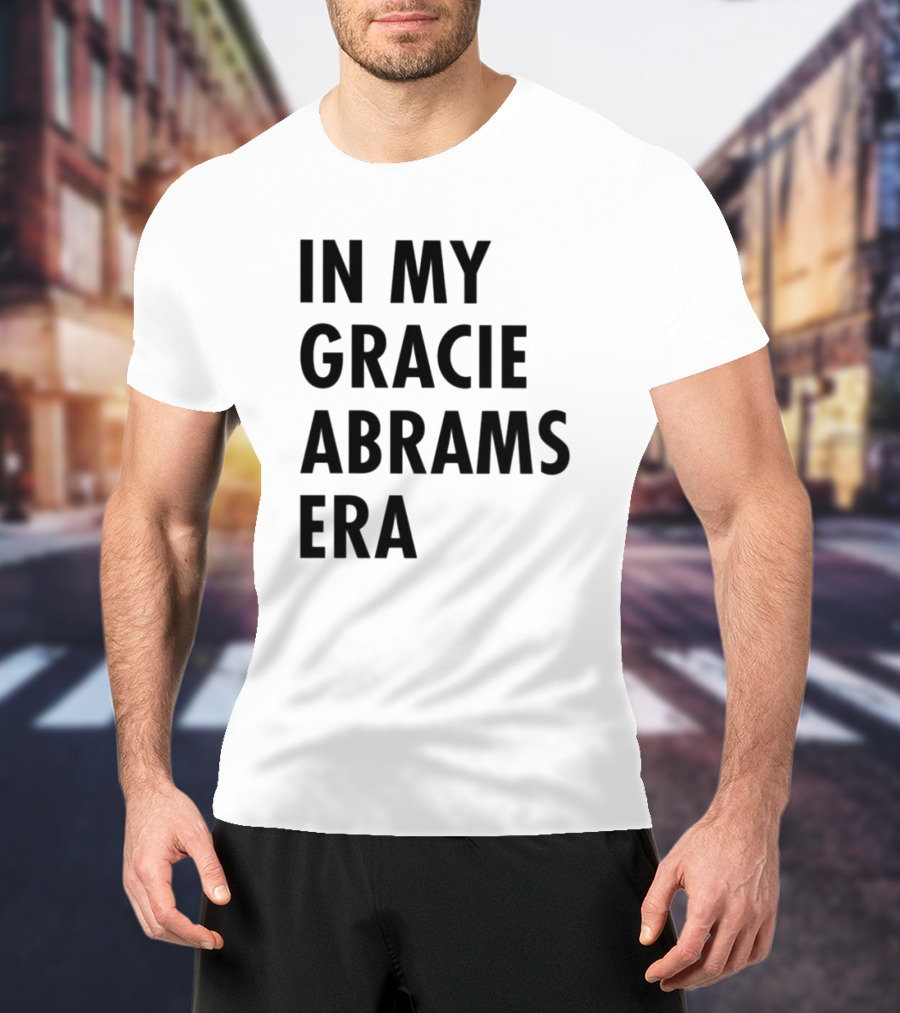 In My Gracie Abrams Era T-Shirt