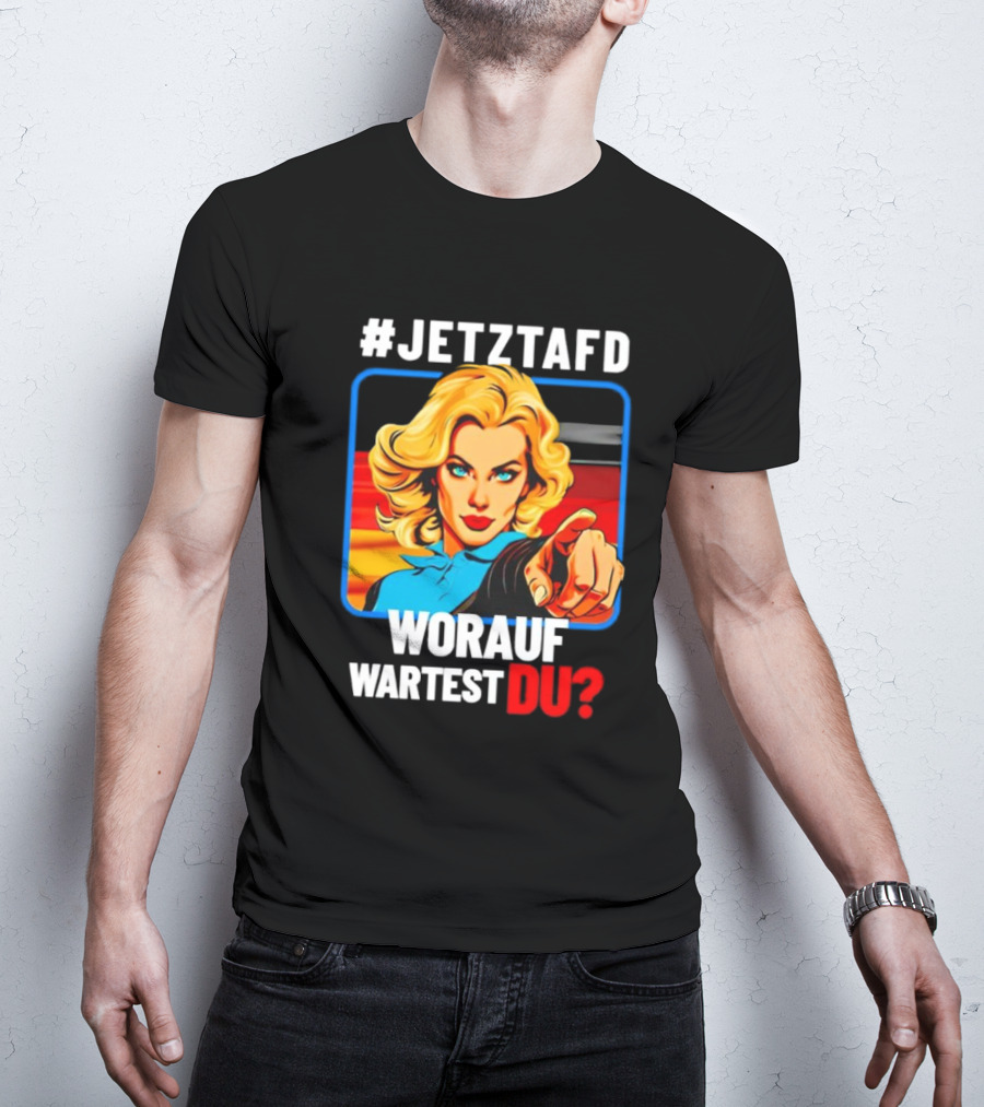 JETZTAFD Worauf Wartest Du? Pop Art Blonde Woman Pointing T-Shirt