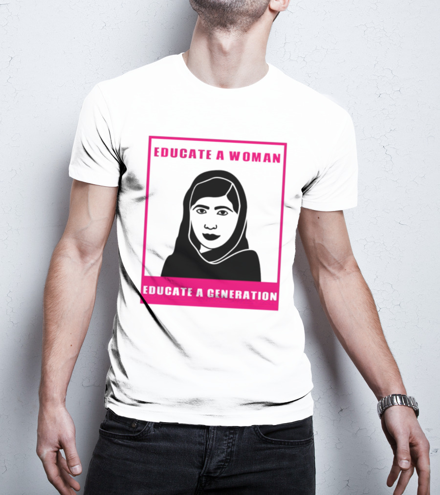 Educate A Woman Educate A Generation Malala Yousafzai T-Shirt