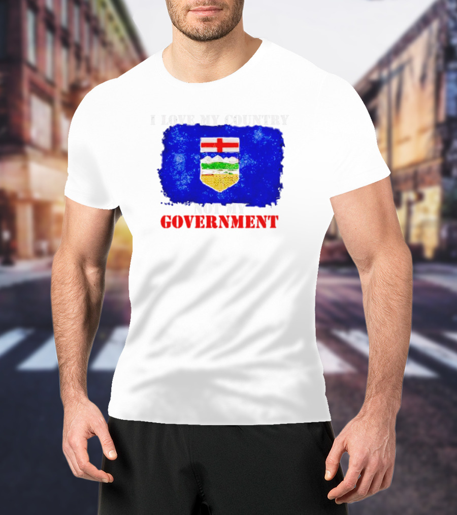 I Love My Country Not My Government Alberta Flag Emblem T-Shirt